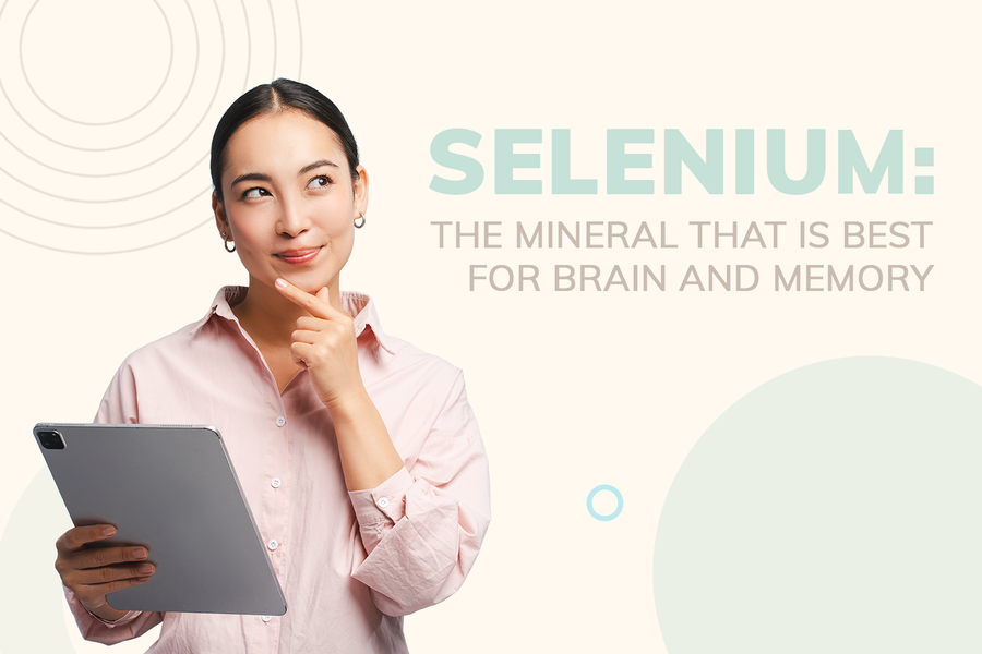 Selenium: The Mineral That is Best for Brain and Memory