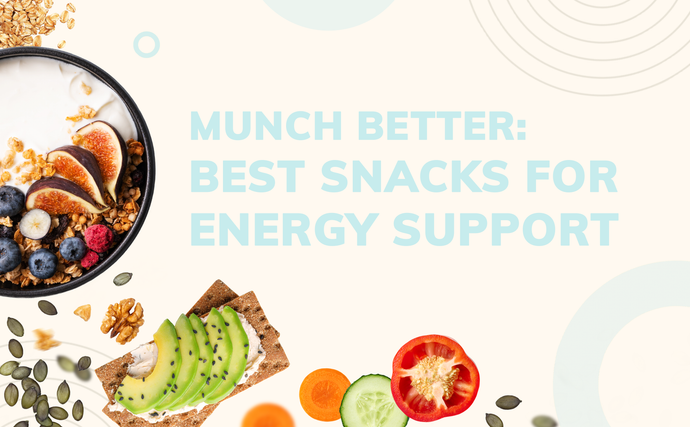 Munch Better: Best Snacks for Energy Support